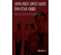 Mark Baron Saving Public Service Careers From Attack (Tascabile)