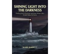 Mark Barrett Shining Light Into the Darkness (Tascabile)