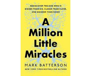 Mark Batterson A Million Little Miracles (Copertina rigida)