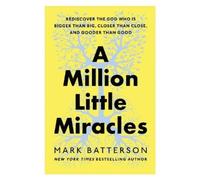 Mark Batterson A Million Little Miracles (Tascabile)