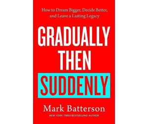 Mark Batterson Gradually Then Suddenly (Copertina rigida)