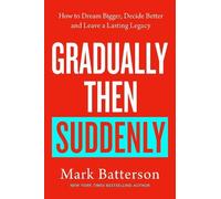 Mark Batterson Gradually, then Suddenly (Tascabile)