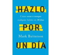 Mark Batterson Hazlo por un día: Cómo crear o romper cualquier hábit (Tascabile)