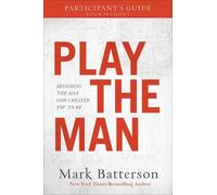 Mark Batterson Play the Man Participant`s Guide - Becoming the Man G (Tascabile)