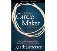 Mark Batterson The Circle Maker Bible Study Participant's Guide (Tascabile)
