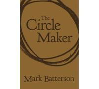 Mark Batterson The Circle Maker (Rilegato in ecopelle)