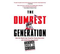 Mark Bauerlein Bauerlein, Mark The Dumbest Generation (Tascabile)