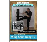 Mark Beardsell Wing Chun Kung Fu - The Wooden Dummy - Our Forgiving (Tascabile)