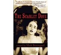 Mark Beauregard Beauregard Mark The Scarlet Dove (Book)