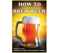 Mark Beaverstok How To Brew Beer (Tascabile)