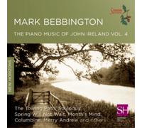 Mark Bebbington Mark Bebbington: The Piano Music of John Ireland - Volume 4 (CD)