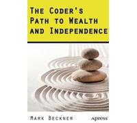 Mark Beckner The Coder's Path to Wealth and Independence (Tascabile)