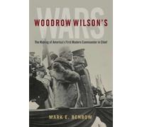 Mark Benbow Woodrow Wilson's Wars (Copertina rigida)