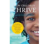 Mark Bertin How Children Thrive (Tascabile)