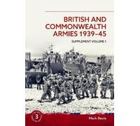 British and Commonwealth Armies 1939-45: Helion Order of Battle: Helion Order of Battle Volume 3