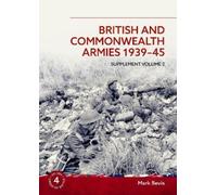 Mark Bevis British and Commonwealth Armies 1939-45 Supplement Volume (Tascabile)