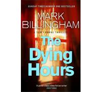 Mark Billingham The Dying Hours (Tascabile) Tom Thorne Novels