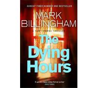 Mark Billingham The Dying Hours (Tascabile) Tom Thorne Novels