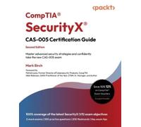 CompTIA® SecurityX® CAS-005 Certification Guide: Master advanced security strategies and confidently take the new CAS-005 exam