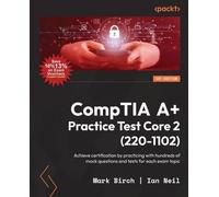 Mark Birch Ian Neil CompTIA A+ Practice Test Core 2 (220-1102) (Tascabile)