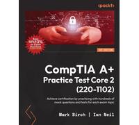 Mark Birch Ian Neil CompTIA A+ Practice Test Core 2 (220-1102) (Tascabile)