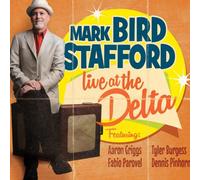 Mark Bird Stafford - Live At The Delta