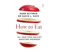 Mark Bittman David L. Katz How to Eat (Tascabile)