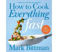 Mark Bittman How To Cook Everything Fast Revised Edition (Copertina rigida)