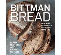 Mark Bittman, Kerri Conan – Bittman Bread – No-Knead Whole Grain Baking – Copertina rigida
