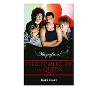 Mark Blake Marion Ahl MAGNIFICO - Freddie Mercury und QUEEN von A-Z (Tascabile)