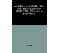 Mark Blaug Alfred Marshall (1842-1924) and Francis Edgeworth (Copertina rigida)