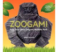 Mark Bolitho Zoogami : Fold Your Own Origami Wildlife Park (Tascabile)