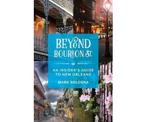 Mark Bologna Beyond Bourbon St. (Tascabile)
