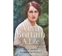 Mark Bostridge Paul Berry Vera Brittain: A Life (Tascabile)