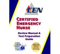 Mark Boswell Certified Emergency Nurse Review Manual & Test Preparat (Tascabile)