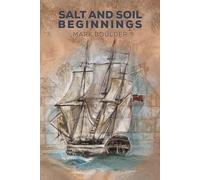 Mark Boulder Salt and Soil - Beginnings (Tascabile)