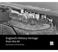 Mark Bowden Allan Brod England’s Military Heritage from the A (Copertina rigida)