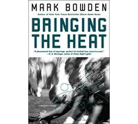 Mark Bowden Bringing the Heat (Tascabile)
