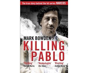 Mark Bowden Killing Pablo (Tascabile)