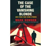 Mark Bowden The Case of the Vanishing Blonde (Tascabile)