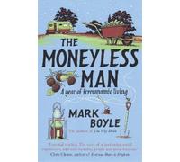 Mark Boyle The Moneyless Man (Tascabile)