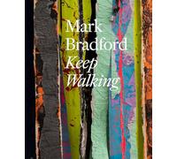 Mark Bradford Keep Walking. /anglais