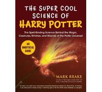 Mark Brake The Super Cool Science of Harry Potter (Tascabile)