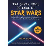Mark Brake The Super Cool Science of Star Wars (Tascabile)
