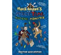 Mark Brake's Space, Time, Machine, Monster: Doctor Who Edition