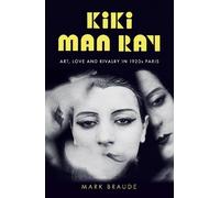 Mark Braude Kiki Man Ray (Copertina rigida)
