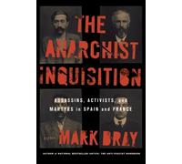 Mark Bray The Anarchist Inquisition (Tascabile)