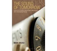 Mark Brend The Sound of Tomorrow (Tascabile)