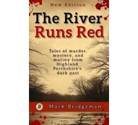 Mark Bridgeman The River Runs Red (Tascabile)