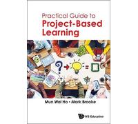 Mark Brooke Mun Wai Ho Practical Guide To Project-based Learning (Tascabile)